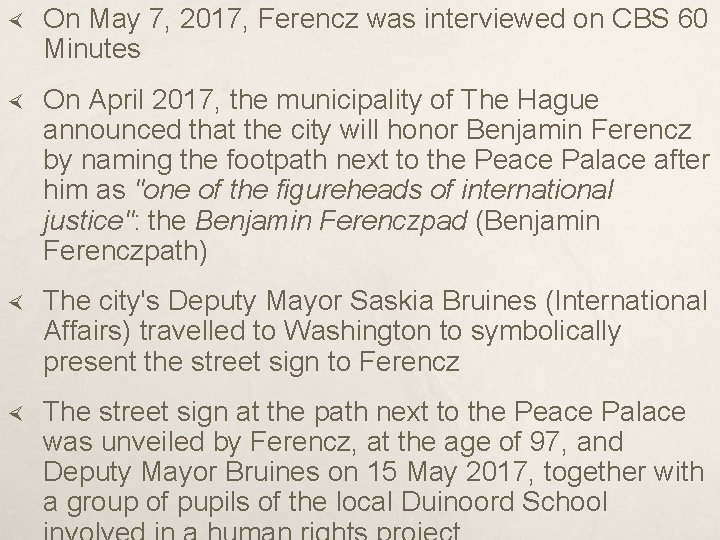  On May 7, 2017, Ferencz was interviewed on CBS 60 Minutes On April