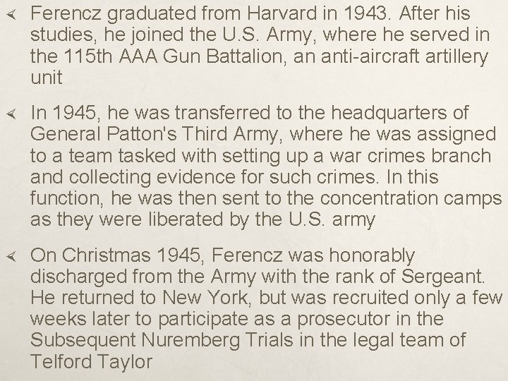  Ferencz graduated from Harvard in 1943. After his studies, he joined the U.