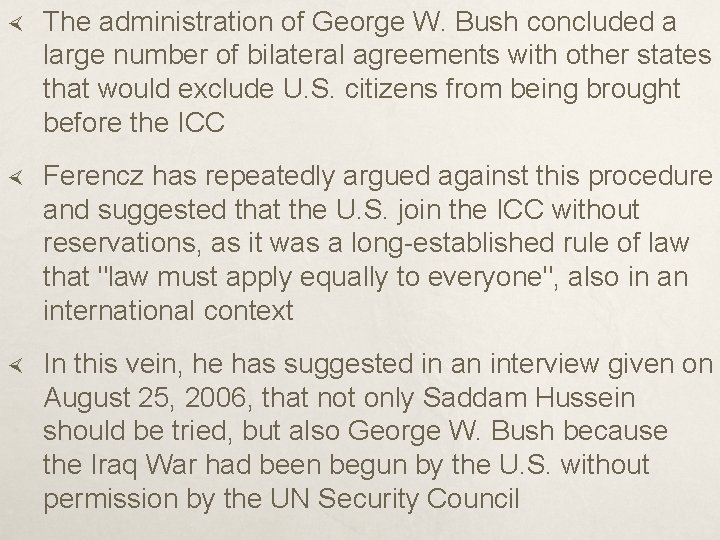  The administration of George W. Bush concluded a large number of bilateral agreements
