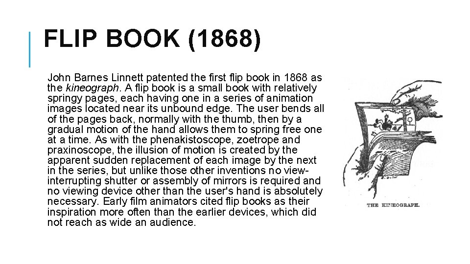 FLIP BOOK (1868) John Barnes Linnett patented the first flip book in 1868 as