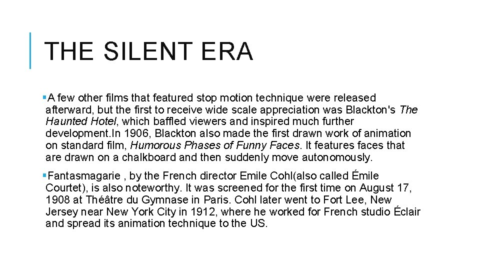 THE SILENT ERA §A few other films that featured stop motion technique were released