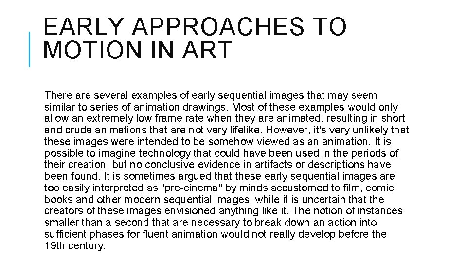 EARLY APPROACHES TO MOTION IN ART There are several examples of early sequential images