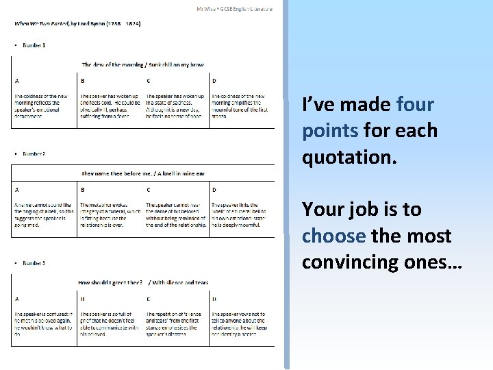I’ve made four points for each quotation. Your job is to choose the most
