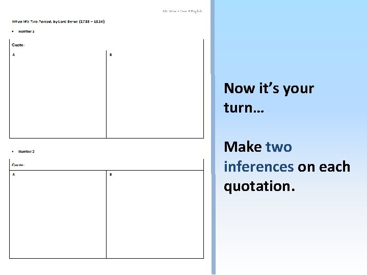 Now it’s your turn… Make two inferences on each quotation. 