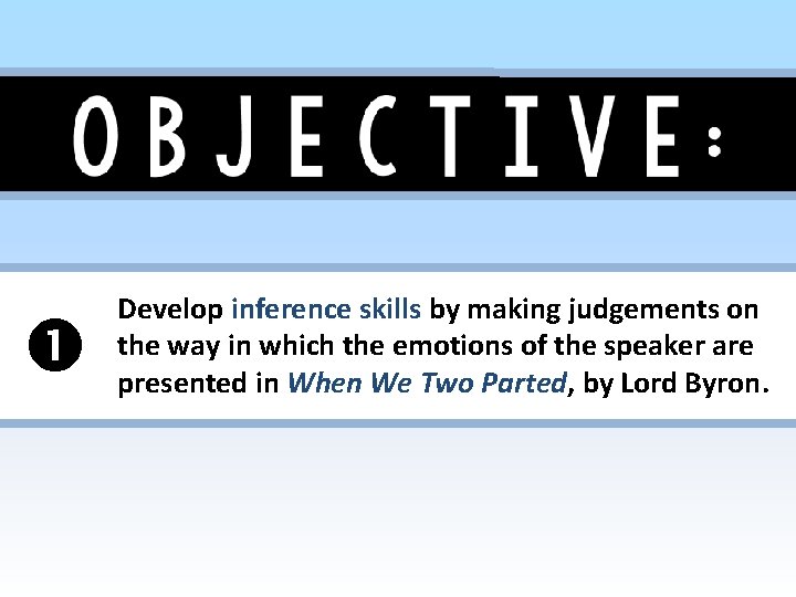  Develop inference skills by making judgements on the way in which the emotions