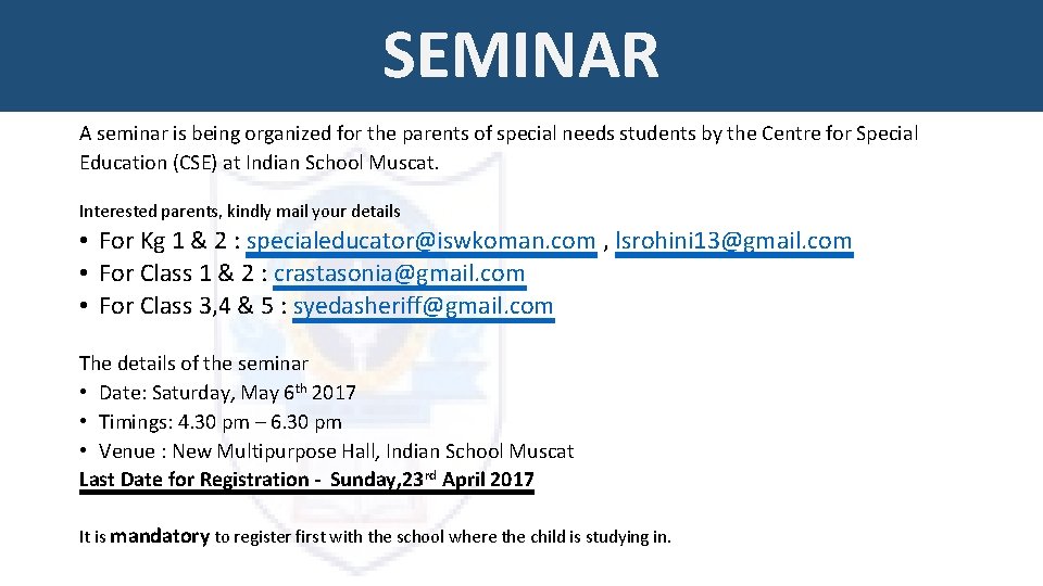 SEMINAR A seminar is being organized for the parents of special needs students by