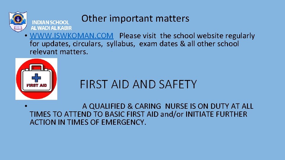 Other important matters • WWW. ISWKOMAN. COM Please visit the school website regularly for