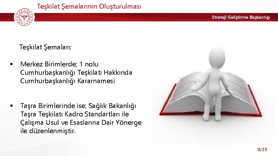 Teşkilat Şemalarının Oluşturulması Strateji Geliştirme Başkanlığı Teşkilat Şemaları; § Merkez Birimlerde; 1 nolu Cumhurbaşkanlığı