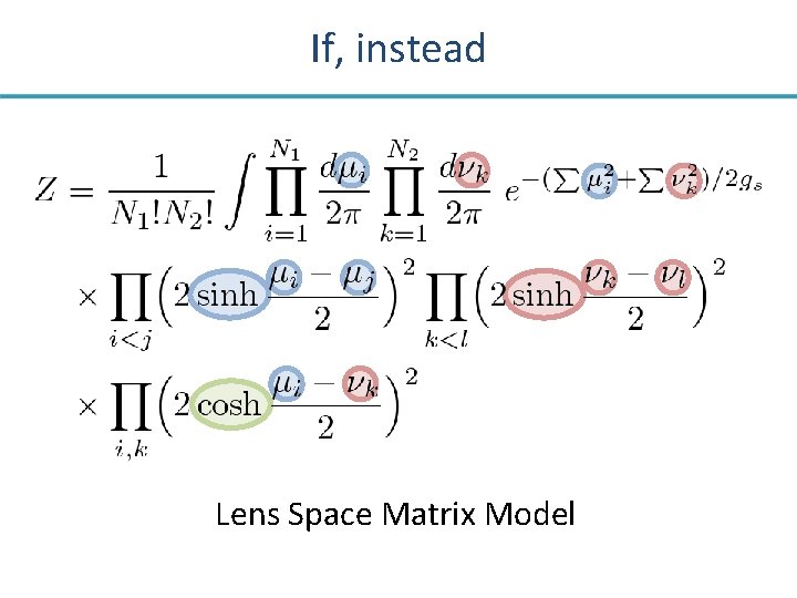 If, instead Lens Space Matrix Model 