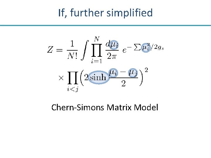 If, further simplified Chern-Simons Matrix Model 