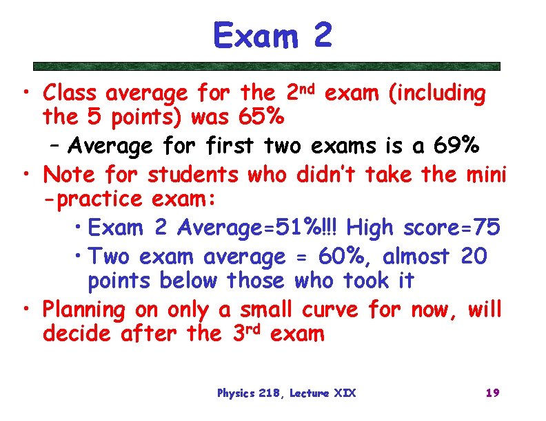 Exam 2 • Class average for the 2 nd exam (including the 5 points)