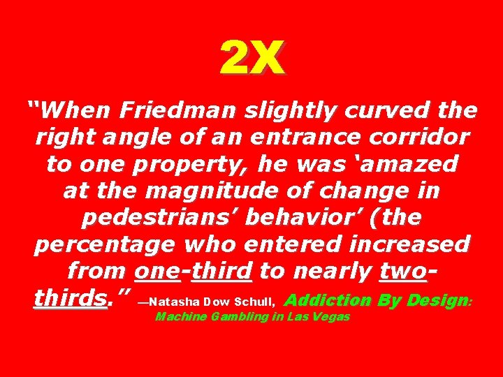 2 X “When Friedman slightly curved the right angle of an entrance corridor to