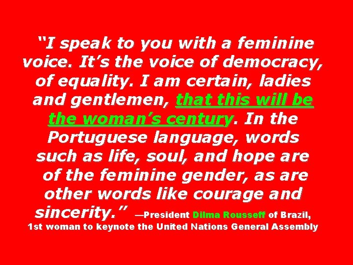 “I speak to you with a feminine voice. It’s the voice of democracy, of