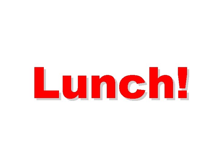 Lunch! 