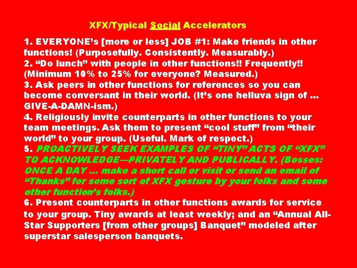 XFX/Typical Social Accelerators 1. EVERYONE’s [more or less] JOB #1: Make friends in other