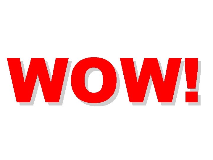 WOW! 