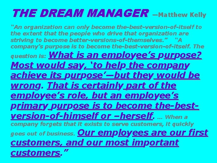 THE DREAM MANAGER —Matthew Kelly “An organization can only become the-best-version-of-itself to the extent