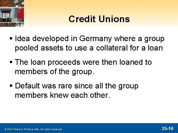 Credit Unions § Idea developed in Germany where a group pooled assets to use