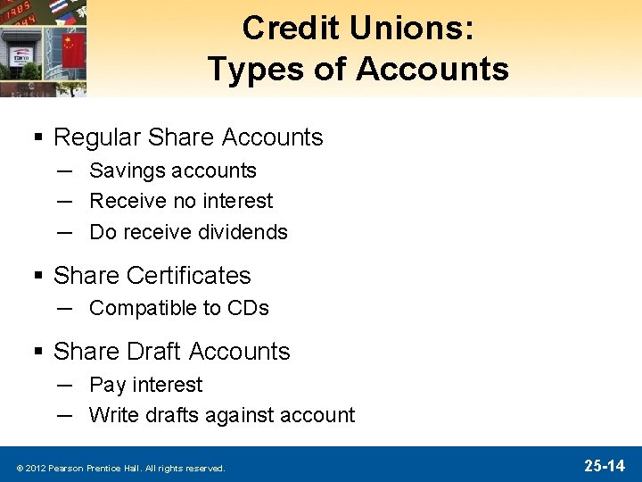 Credit Unions: Types of Accounts § Regular Share Accounts ─ Savings accounts ─ Receive