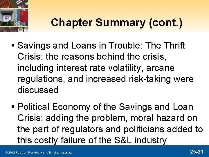 Chapter Summary (cont. ) § Savings and Loans in Trouble: The Thrift Crisis: the