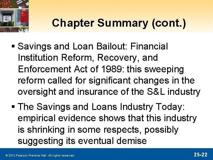 Chapter Summary (cont. ) § Savings and Loan Bailout: Financial Institution Reform, Recovery, and