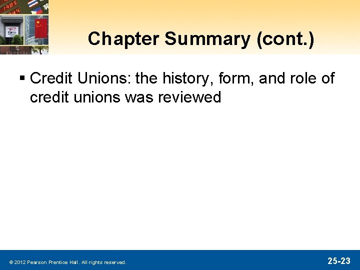 Chapter Summary (cont. ) § Credit Unions: the history, form, and role of credit