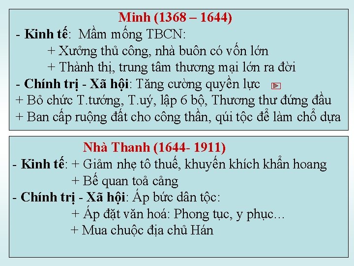 Minh (1368 – 1644) - Kinh tế: Mầm mống TBCN: + Xưởng thủ công,