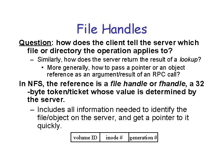File Handles Question: how does the client tell the server which file or directory