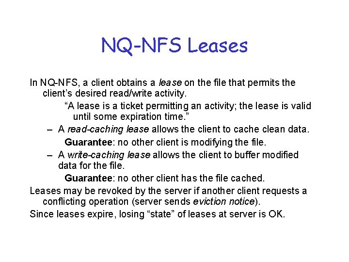 NQ-NFS Leases In NQ-NFS, a client obtains a lease on the file that permits