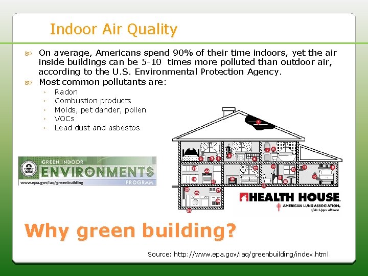 Indoor Air Quality On average, Americans spend 90% of their time indoors, yet the