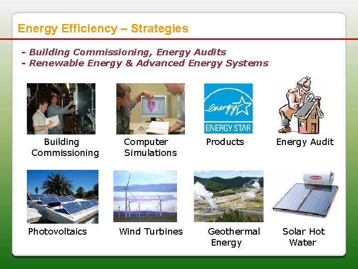 Energy Efficiency – Strategies - Building Commissioning, Energy Audits - Renewable Energy & Advanced