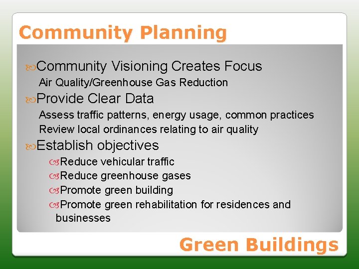 Community Planning Community Visioning Creates Focus Air Quality/Greenhouse Gas Reduction Provide Clear Data Assess