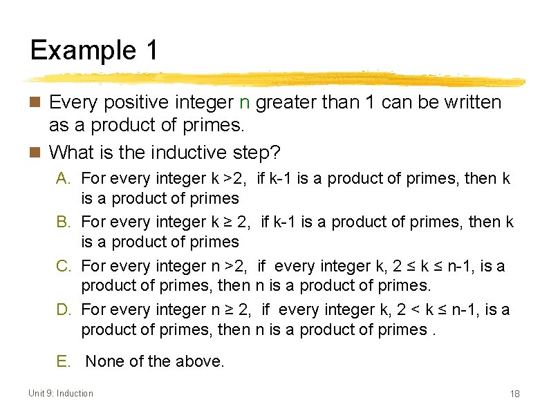 Example 1 n Every positive integer n greater than 1 can be written as