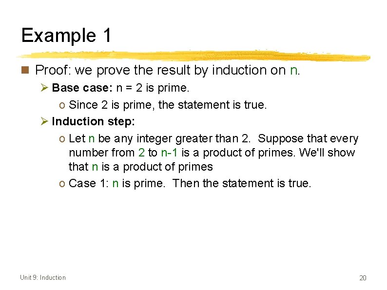 Example 1 n Proof: we prove the result by induction on n. Ø Base