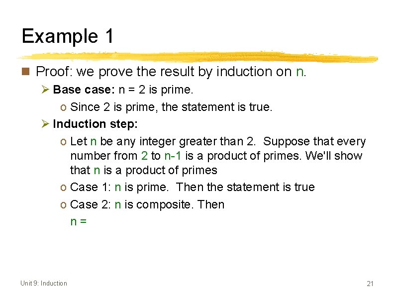 Example 1 n Proof: we prove the result by induction on n. Ø Base