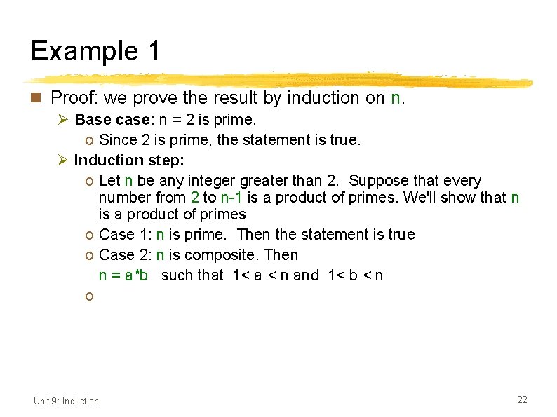 Example 1 n Proof: we prove the result by induction on n. Ø Base