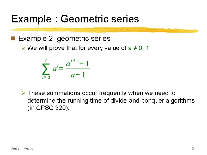 Example : Geometric series n Example 2: geometric series Ø We will prove that