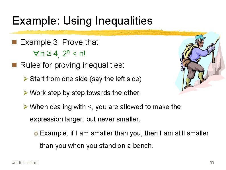 Example: Using Inequalities n Example 3: Prove that ∀n ≥ 4, 2 n <