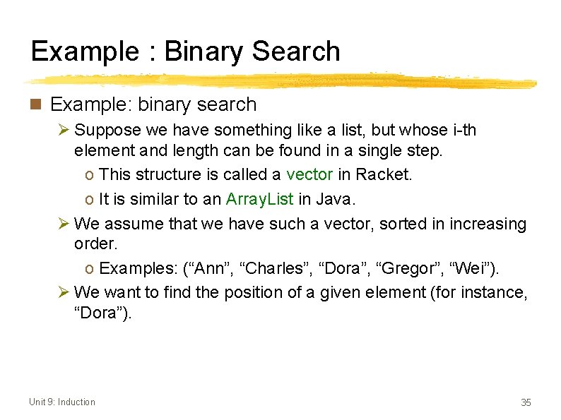 Example : Binary Search n Example: binary search Ø Suppose we have something like