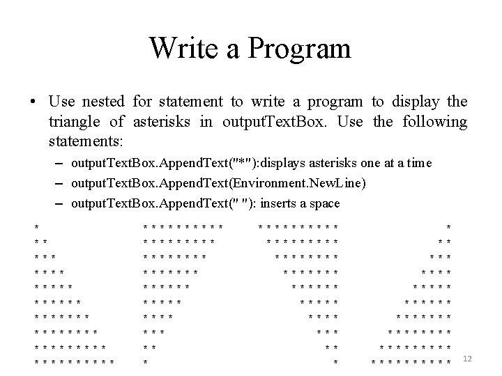 Write a Program • Use nested for statement to write a program to display