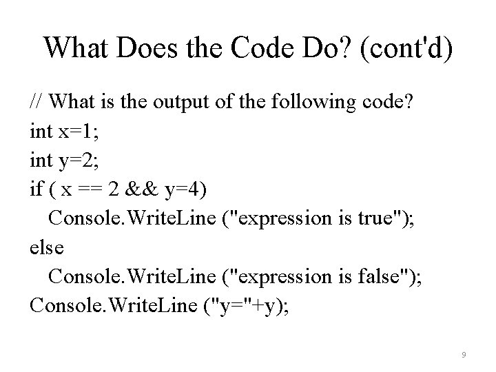 What Does the Code Do? (cont'd) // What is the output of the following