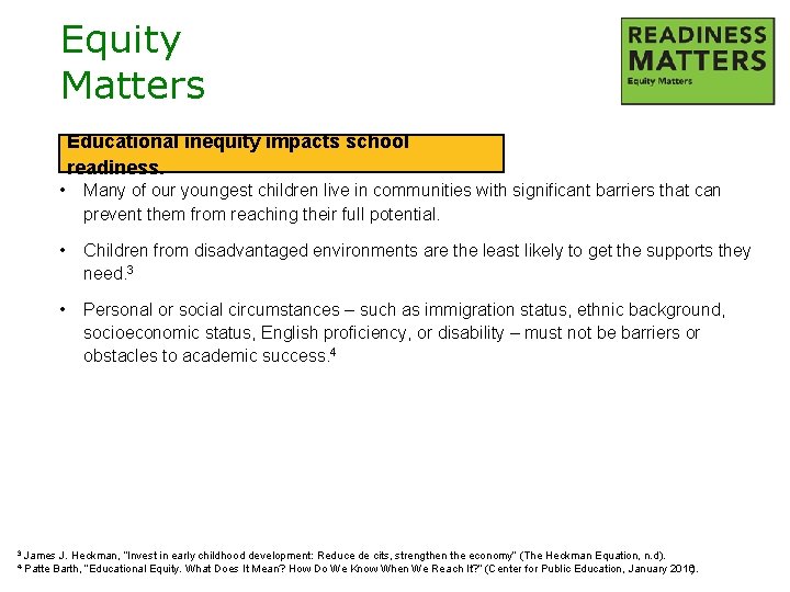Equity Matters Educational inequity impacts school readiness. 3 4 • Many of our youngest