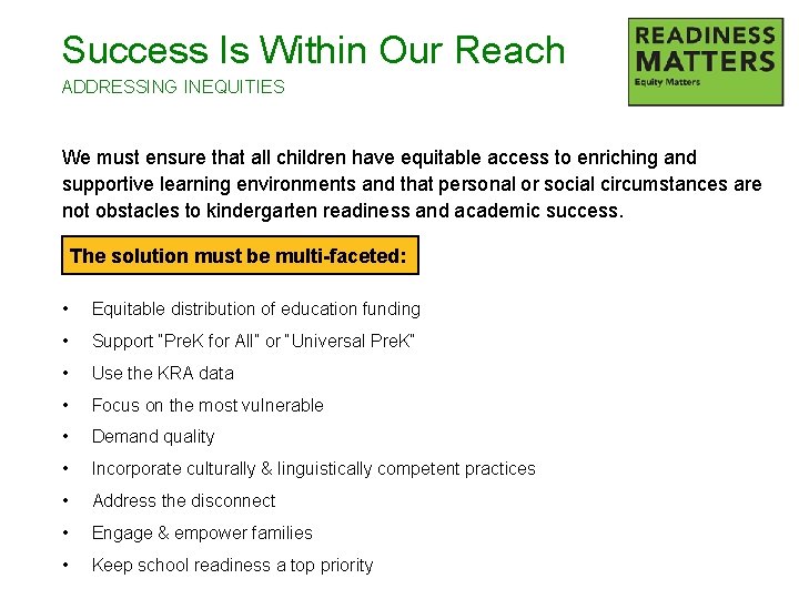 Success Is Within Our Reach ADDRESSING INEQUITIES We must ensure that all children have