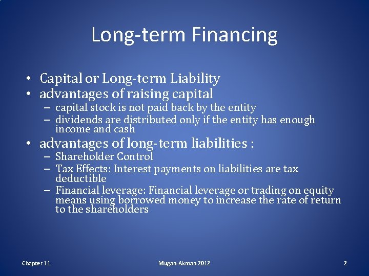 Long-term Financing • Capital or Long-term Liability • advantages of raising capital – capital