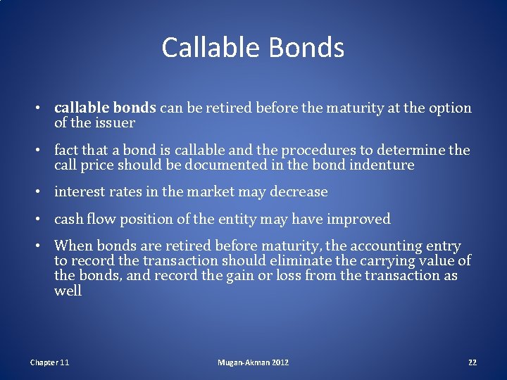 Callable Bonds • callable bonds can be retired before the maturity at the option