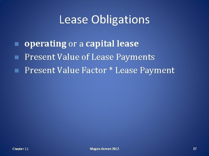 Lease Obligations n n n operating or a capital lease Present Value of Lease