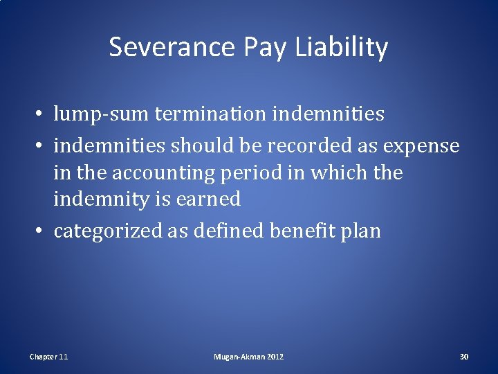 Severance Pay Liability • lump-sum termination indemnities • indemnities should be recorded as expense