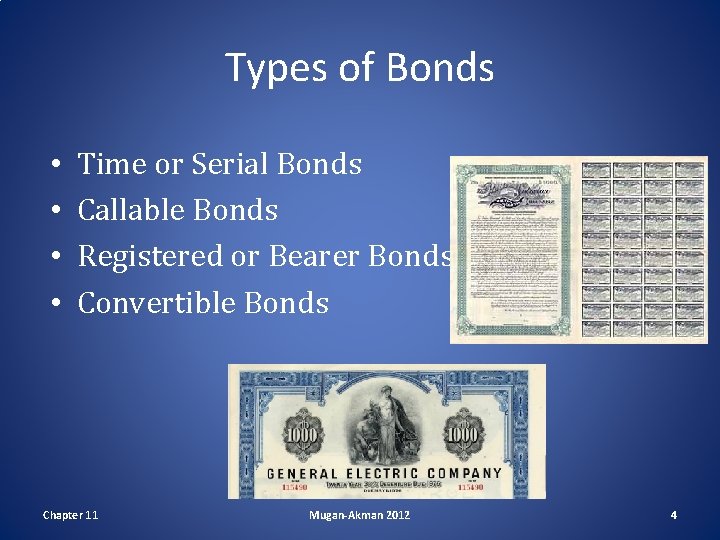 Types of Bonds • • Time or Serial Bonds Callable Bonds Registered or Bearer