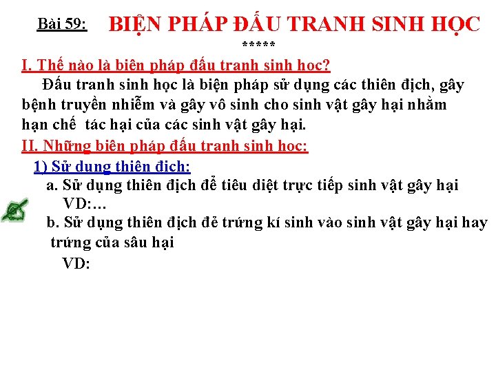 Bài 59: BIỆN PHÁP ĐẤU TRANH SINH HỌC ***** I. Thế nào là biện