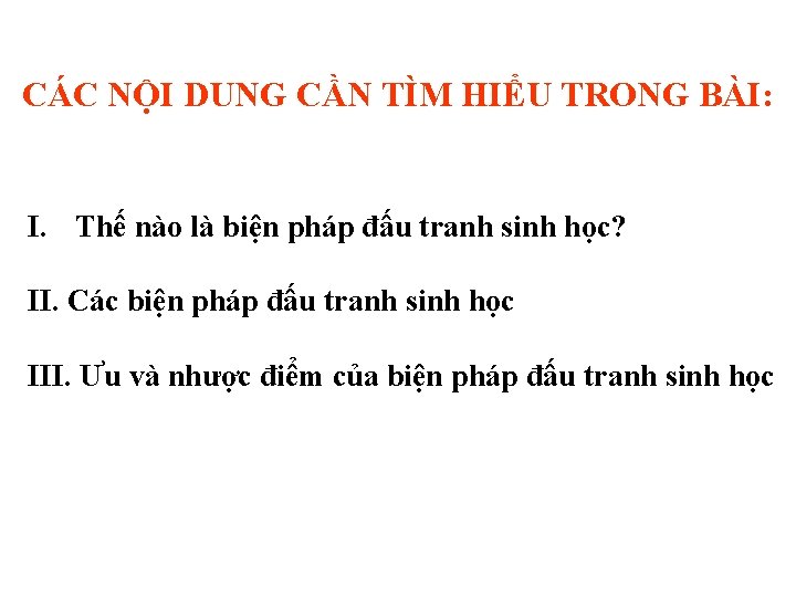 CÁC NỘI DUNG CẦN TÌM HIỂU TRONG BÀI: I. Thế nào là biện pháp